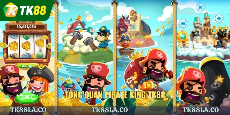 Tổng quan Pirate King TK88
