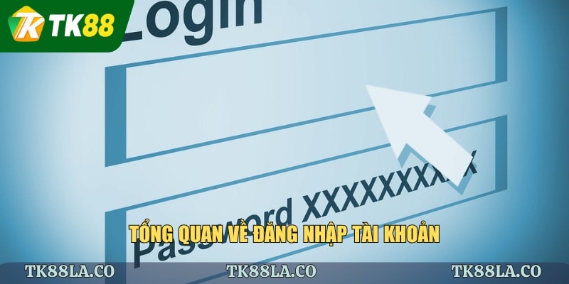 Tổng quan về đăng nhập